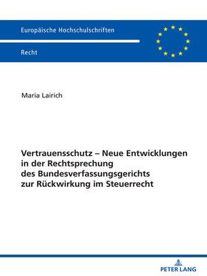 cover image of Vertrauensschutz – Neue Entwicklungen in der Rechtsprechung des Bundesverfassungsgerichts zur Rueckwirkung im Steuerrecht